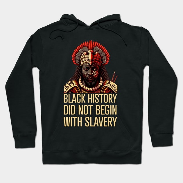 Black History did not begin with slavery Hoodie by UrbanLifeApparel